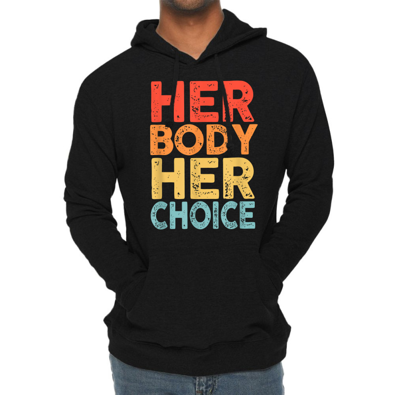 Retro Her Body Her Choice Rights Keep Your Laws Off My Body T Shirt Lightweight Hoodie | Artistshot