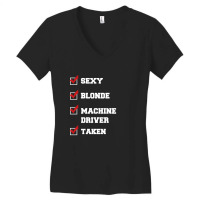 Sexy, Blonde, Machine Driver, Taken Women's V-neck T-shirt | Artistshot