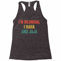 Im Bilingual I Haha And Jaja Funny Spanish Spanglish Teacher T Shirt Racerback Tank | Artistshot