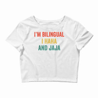 Im Bilingual I Haha And Jaja Funny Spanish Spanglish Teacher T Shirt Crop Top | Artistshot