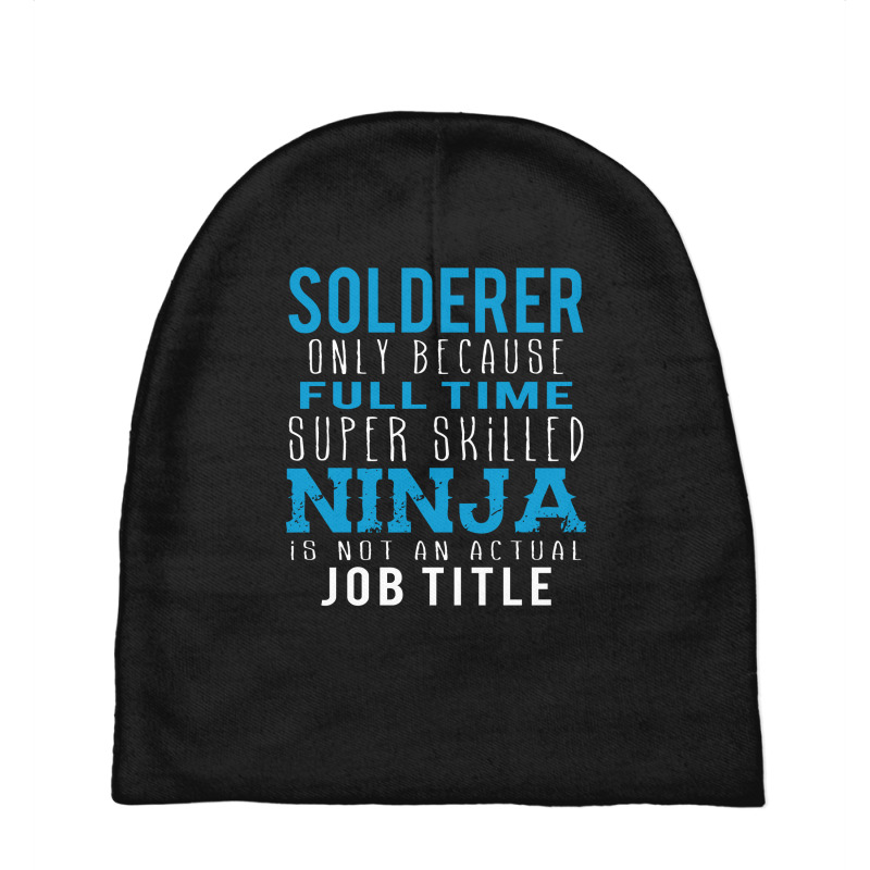 Solderer Because Ninja Is Not A Job Title Baby Beanies | Artistshot