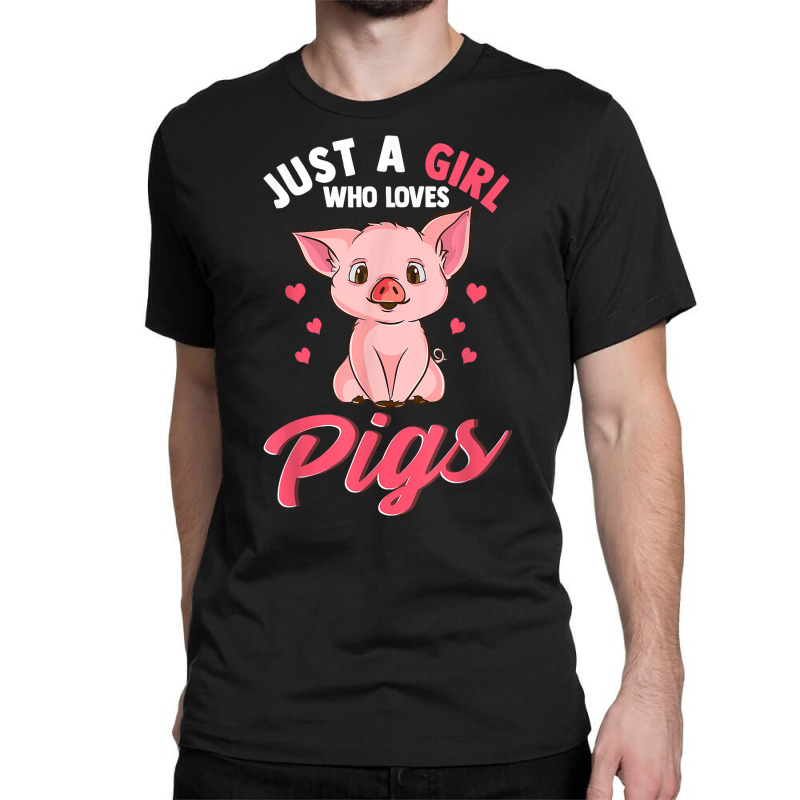 Just A Girl Who Loves Pigs Hog Lover Cute Farmer T Shirt Classic T-shirt | Artistshot