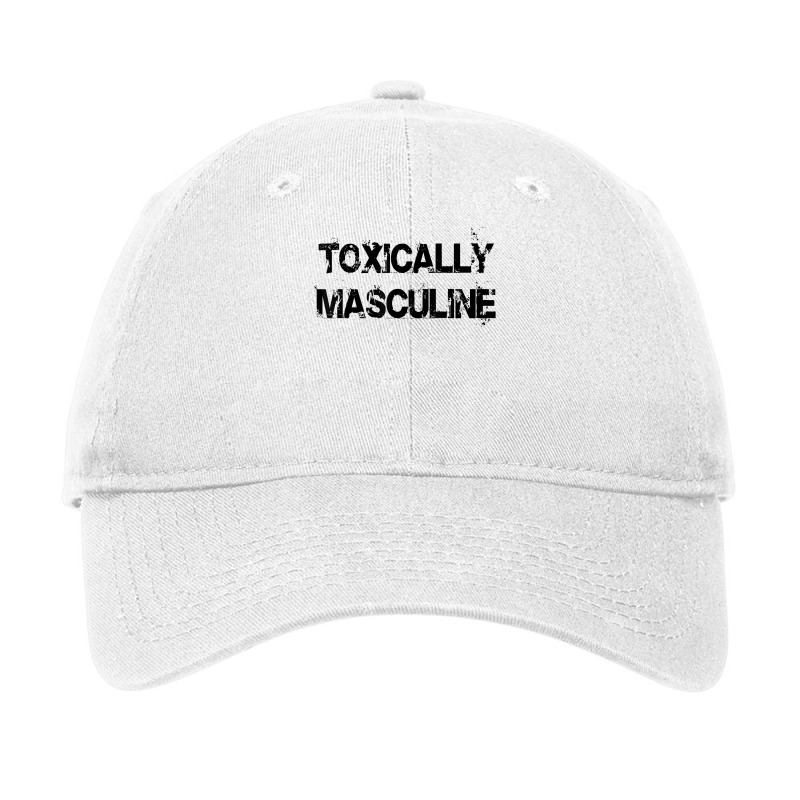 Toxic Masculinity Toxically Masculine, Guys Manly Alpha Male T Shirt Adjustable Cap | Artistshot