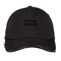 Toxic Masculinity Toxically Masculine, Guys Manly Alpha Male T Shirt Vintage Cap | Artistshot