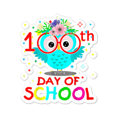 Owl Happy 100th Day Of School Sticker Designed By Bariteau Hannah