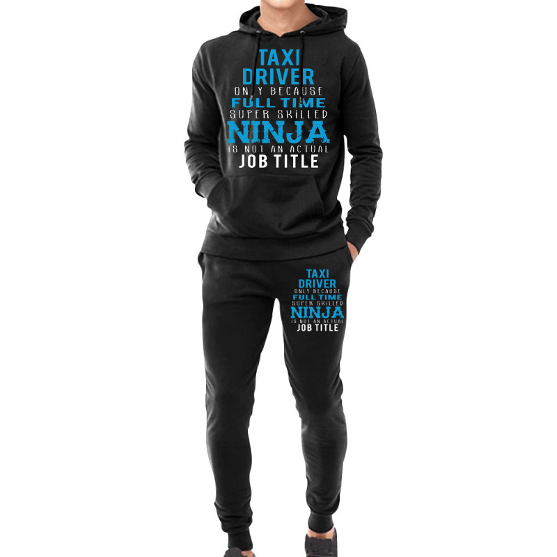 Taxi Driver Because Ninja Is Not A Job Title Hoodie & Jogger set by thanchashop | Artistshot