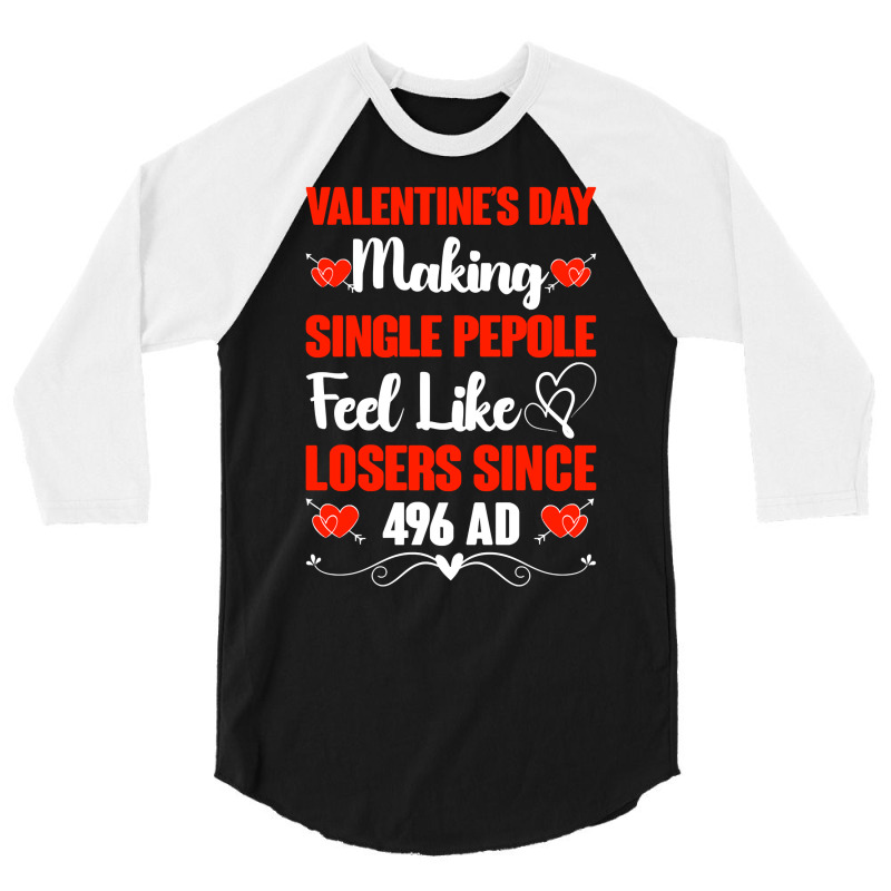 Valentine's Day Making Single People Feel Like Losers 496 Ad Pullover 3/4 Sleeve Shirt | Artistshot