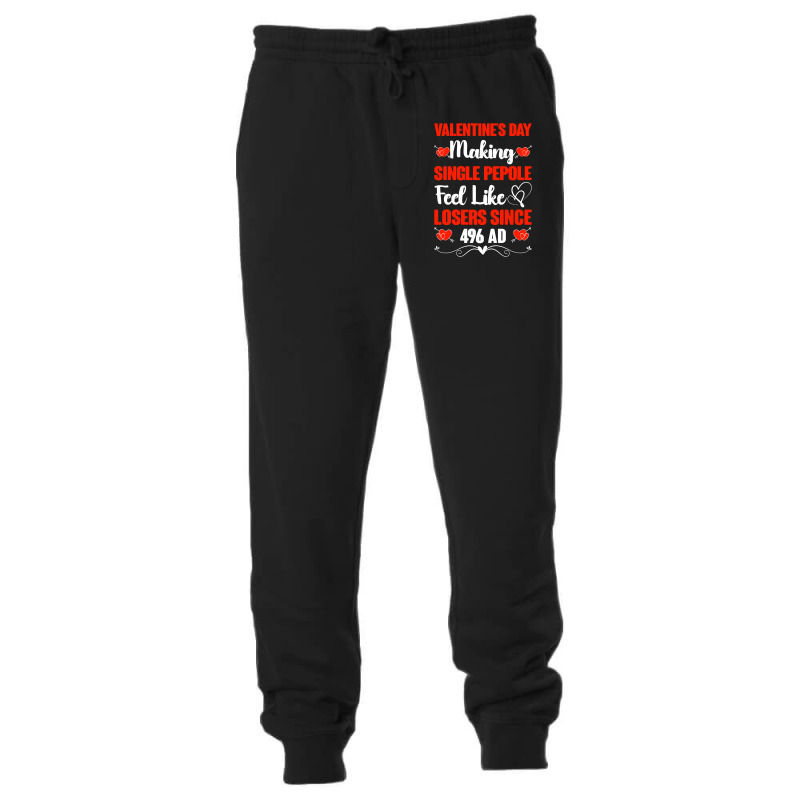 Valentine's Day Making Single People Feel Like Losers 496 Ad Pullover Unisex Jogger | Artistshot