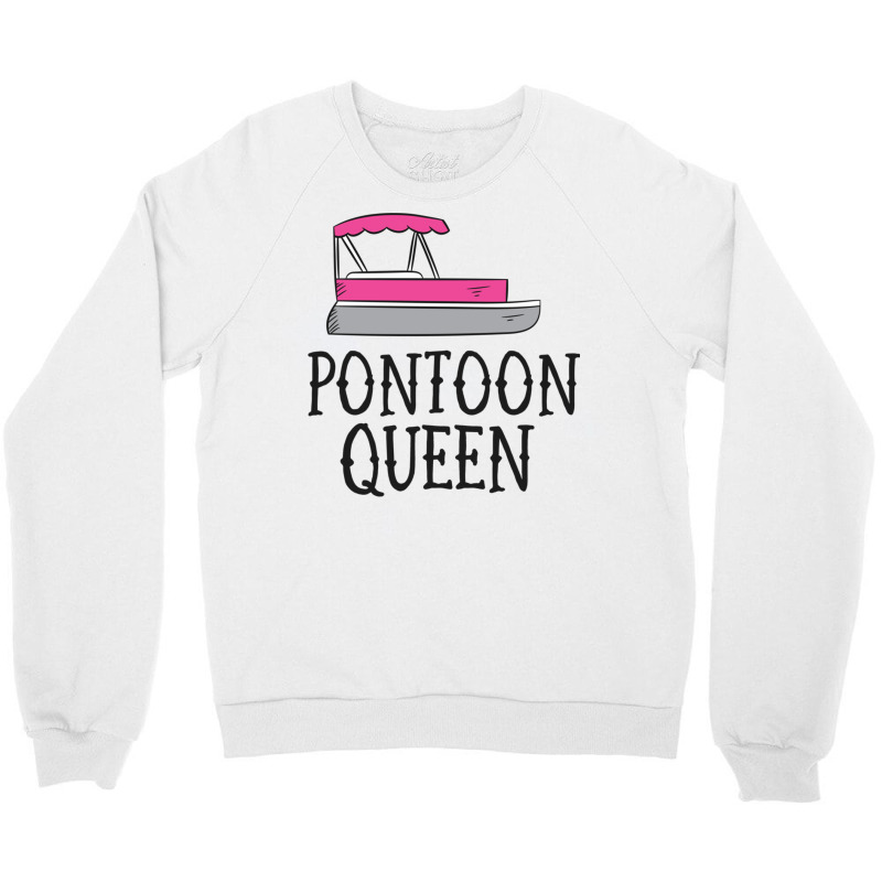 Funny Pontoon Queen Girl Boat Pontoon Sweatshirt Crewneck Sweatshirt | Artistshot