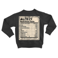 Albert Nutrition Facts Funny Name Humor Nickname T Shirt Toddler Sweatshirt | Artistshot