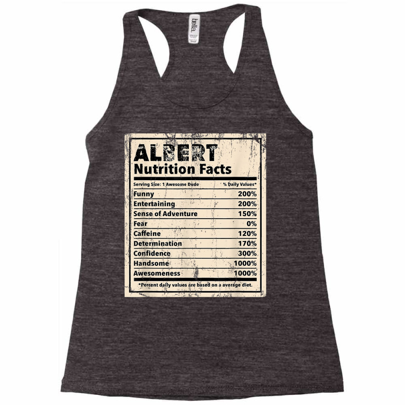 Albert Nutrition Facts Funny Name Humor Nickname T Shirt Racerback Tank by spizerrleppleq | Artistshot