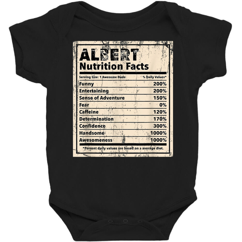 Albert Nutrition Facts Funny Name Humor Nickname T Shirt Baby Bodysuit by spizerrleppleq | Artistshot