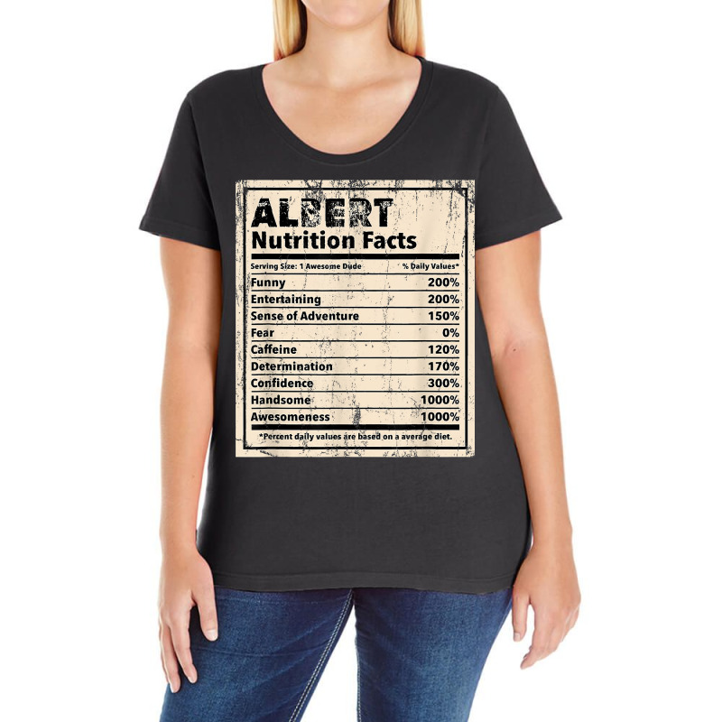 Albert Nutrition Facts Funny Name Humor Nickname T Shirt Ladies Curvy T-Shirt by spizerrleppleq | Artistshot