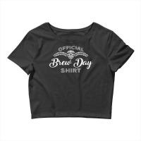 Homebrewing Brew Day Craft Brewer Brewmaster T Shirt Crop Top | Artistshot