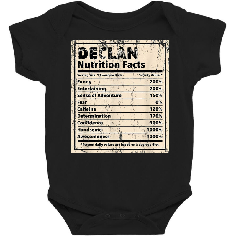 Declan Nutrition Facts Funny Name Humor Nickname T Shirt Baby Bodysuit by spizerrleppleq | Artistshot