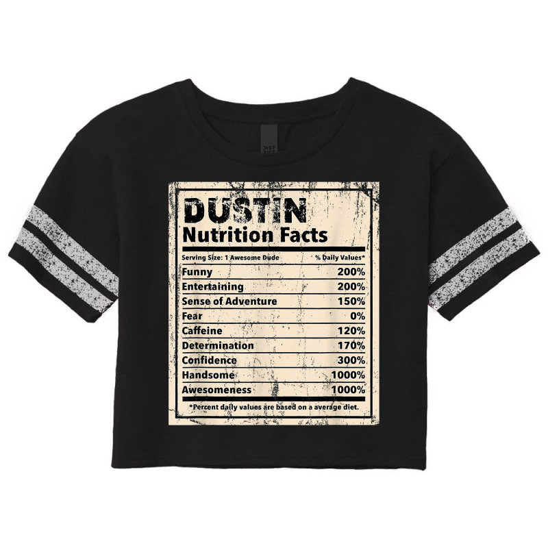 Dustin Nutrition Facts Funny Name Humor Nickname T Shirt Scorecard Crop Tee by spizerrleppleq | Artistshot