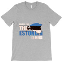 Have No Fear Estonian Is Here Distressed T-shirt | Artistshot