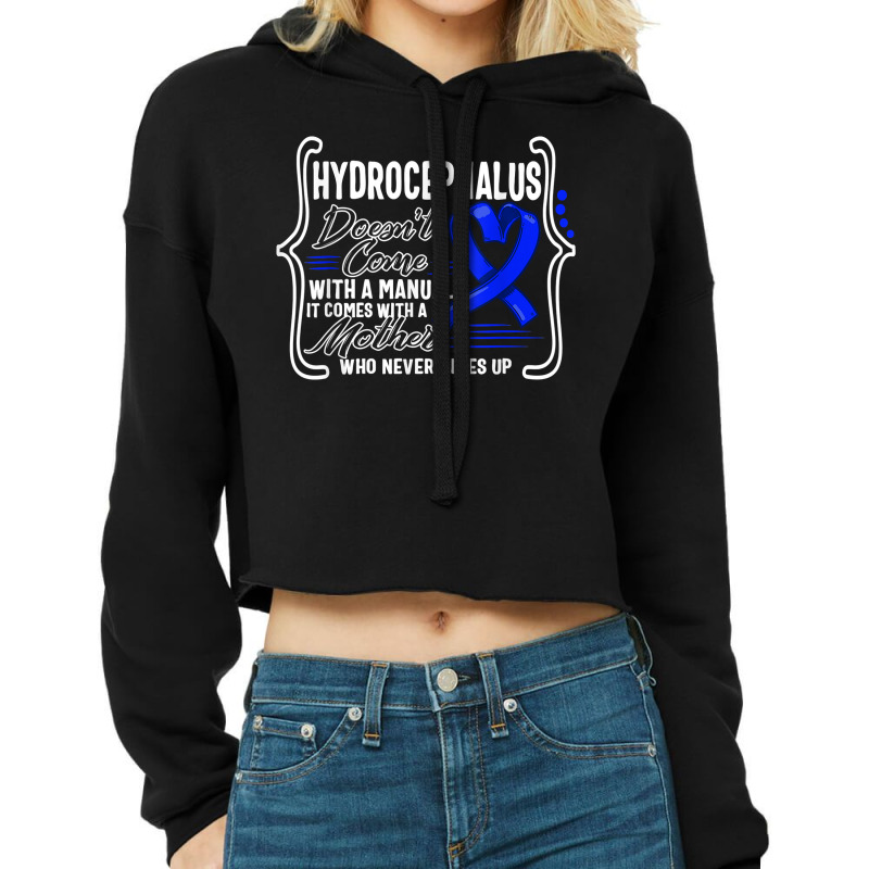 Hydrocephalus Awareness Doesn't Come With A Manual Hydroceph T Shirt Cropped Hoodie by spizerrleppleq | Artistshot