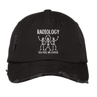 Radiologist  X Ray Tech  Radiology You Pose We Expose T Shirt Vintage Cap | Artistshot