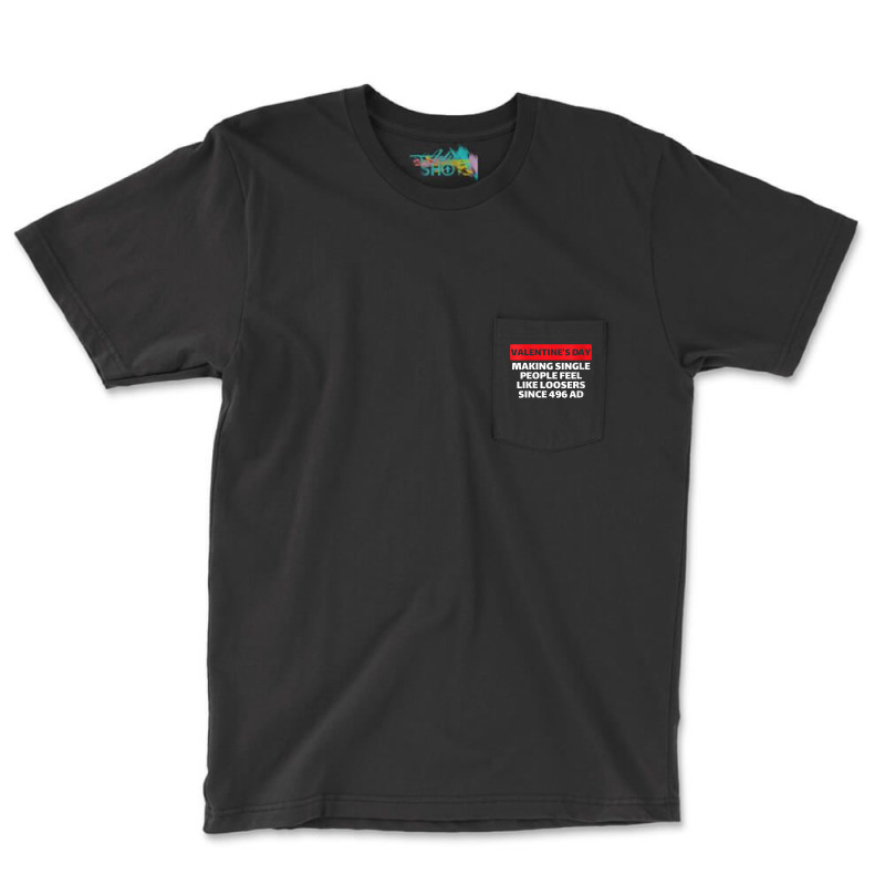 Womens Valentine's Day Making Single People Feel Like Losers 496 Ad V Pocket T-shirt | Artistshot