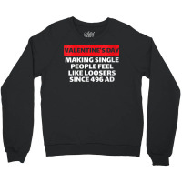 Womens Valentine's Day Making Single People Feel Like Losers 496 Ad V Crewneck Sweatshirt | Artistshot