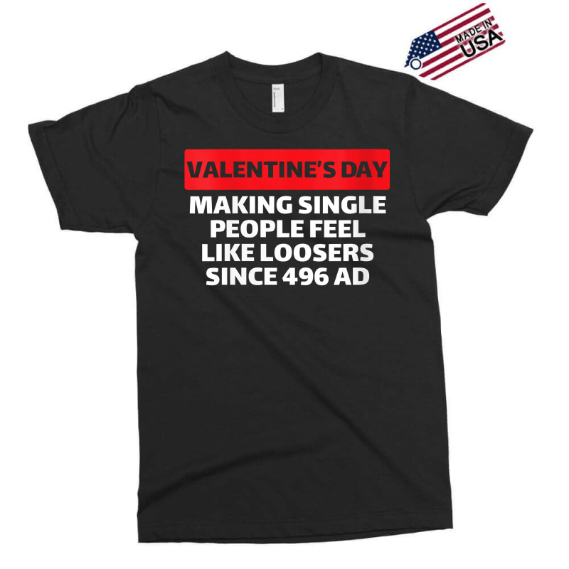 Womens Valentine's Day Making Single People Feel Like Losers 496 Ad V Exclusive T-shirt | Artistshot