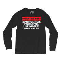 Womens Valentine's Day Making Single People Feel Like Losers 496 Ad V Long Sleeve Shirts | Artistshot