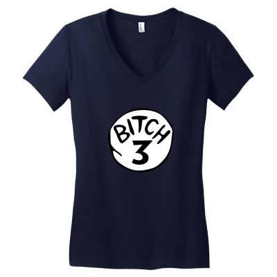 Bitch 3 Funny Halloween Drunk Girl Bachelorette Party Bitch Women's V-neck T-shirt Designed By Idah