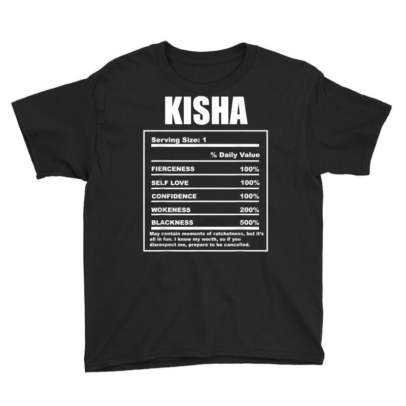 Kisha Nickname First Name Nutrition Facts Funny T Shirt Youth Tee by pilusoekyokeln | Artistshot