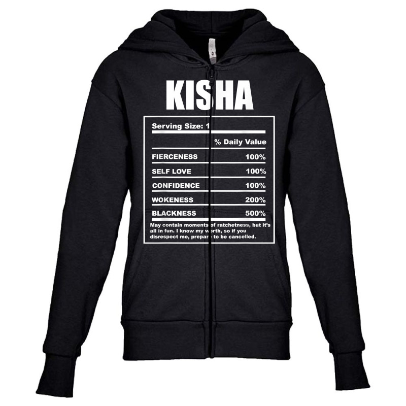 Kisha Nickname First Name Nutrition Facts Funny T Shirt Youth Zipper Hoodie by pilusoekyokeln | Artistshot