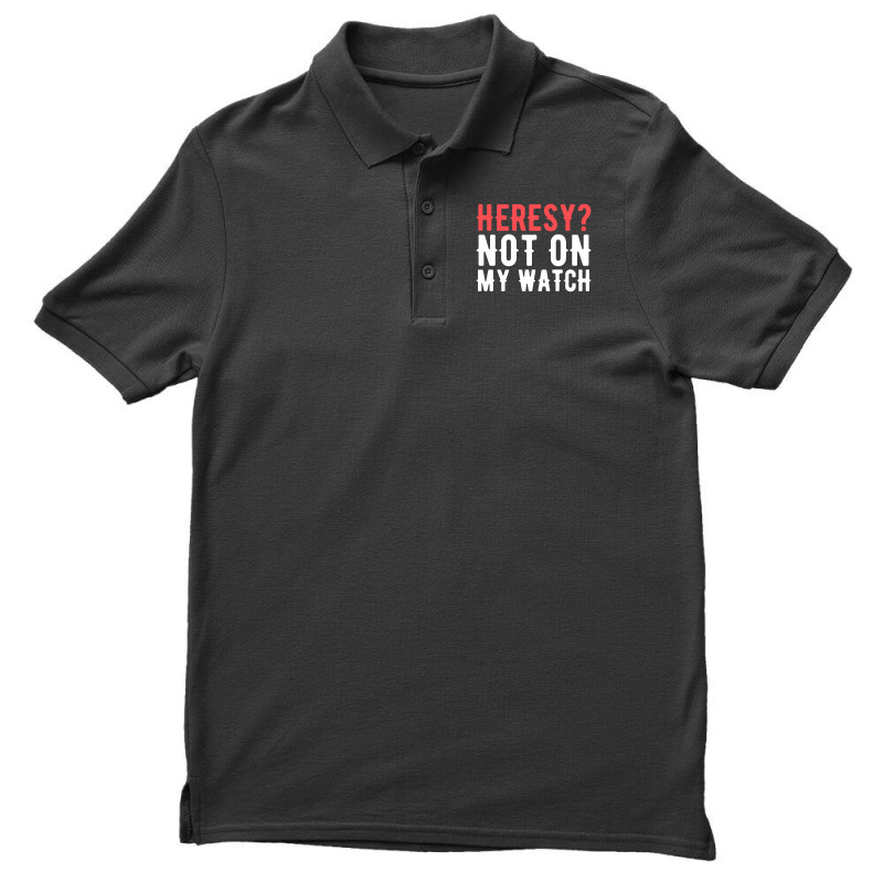 Heresy Not On My Watch Wargaming  Warhammer Men's Polo Shirt by liebegrafik | Artistshot