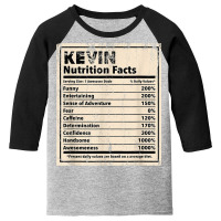 Kevin Nutrition Facts Funny Name Humor Nickname Sarcasm T Shirt Youth 3/4 Sleeve | Artistshot