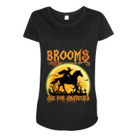 Horse Brooms Are For Amateurs Horse Riding Lovers Halloween 465 Riding Maternity Scoop Neck T-shirt | Artistshot