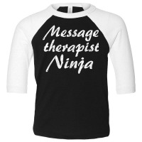 Message Therapist Tshirt Job Occupation Funny Work Title T Shirt Toddler 3/4 Sleeve Tee | Artistshot