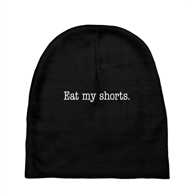 Eat My Shorts. Baby Beanies | Artistshot