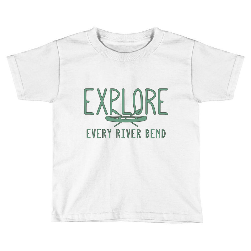 Eplore Every River Bend Toddler T-shirt by hotcoffeepdc | Artistshot