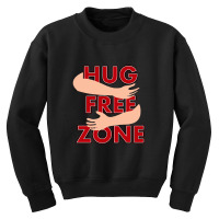 Hug Free Zone   Social Distancing Funny Youth Sweatshirt | Artistshot