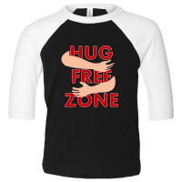 Hug Free Zone   Social Distancing Funny Toddler 3/4 Sleeve Tee | Artistshot