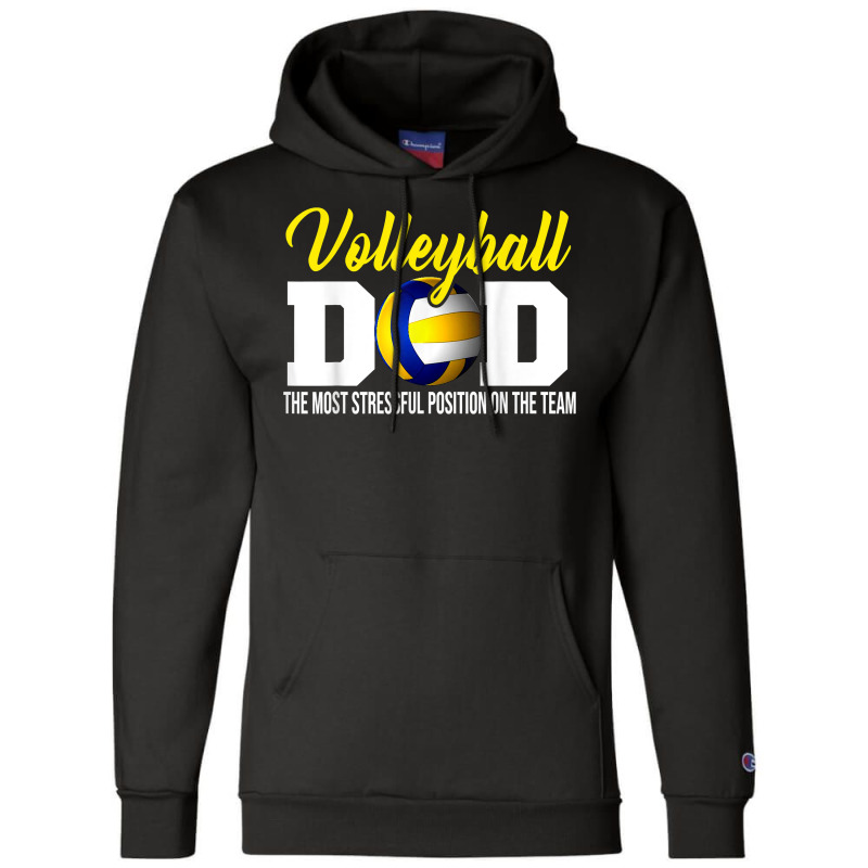 Volleyball Dad The Most Stressful Position Happy Fathers Day T Shirt Champion Hoodie | Artistshot