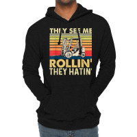 They See Me Rollin They Hatin   Forklift Driver Fork Stacker T Shirt Lightweight Hoodie | Artistshot