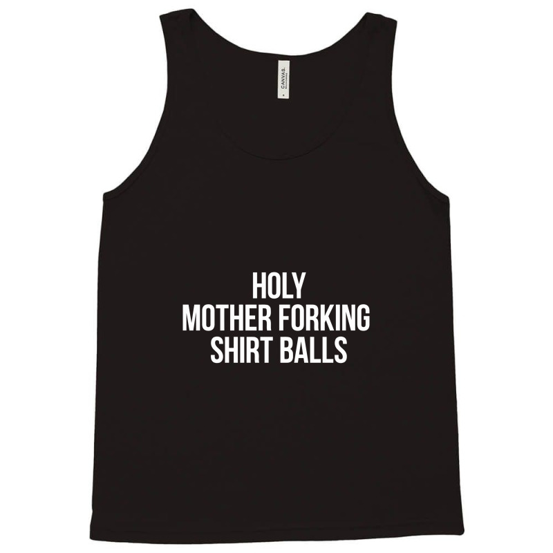 Holy Mother Forking Shirt Balls Tank Top | Artistshot