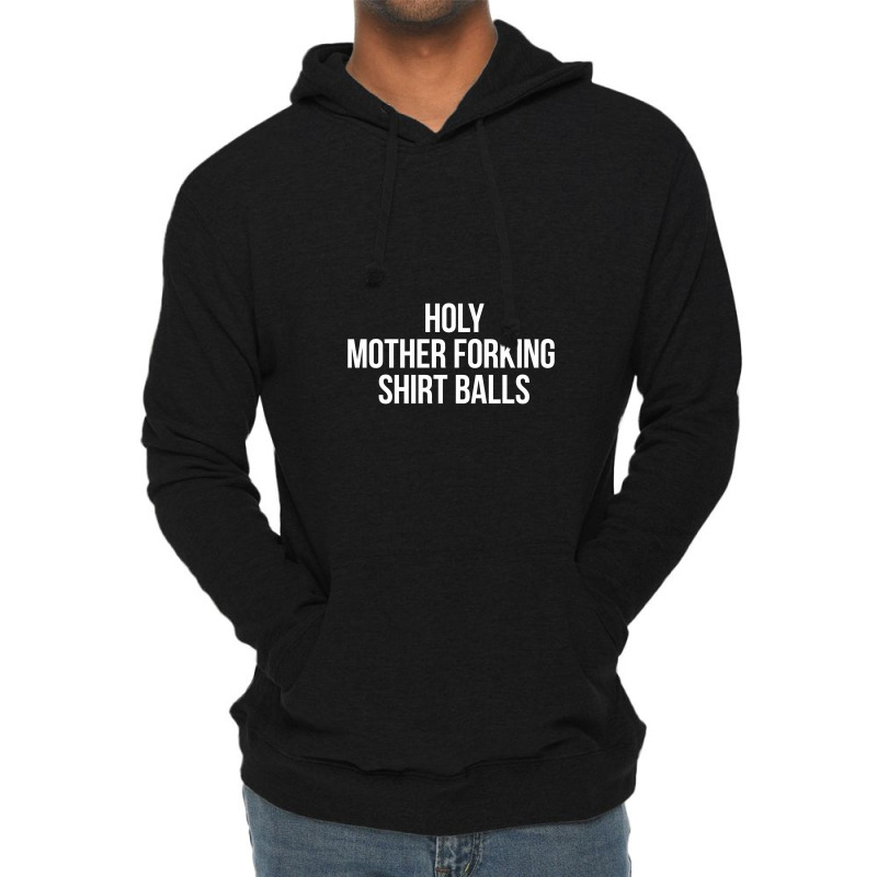 Holy Mother Forking Shirt Balls Lightweight Hoodie | Artistshot