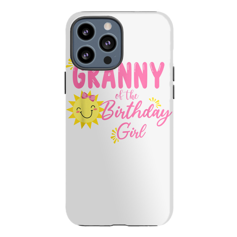 Granny Of Sunshine 1st Birthday Sunshine Girl Birthday T Shirt Iphone 13 Pro Max Case | Artistshot