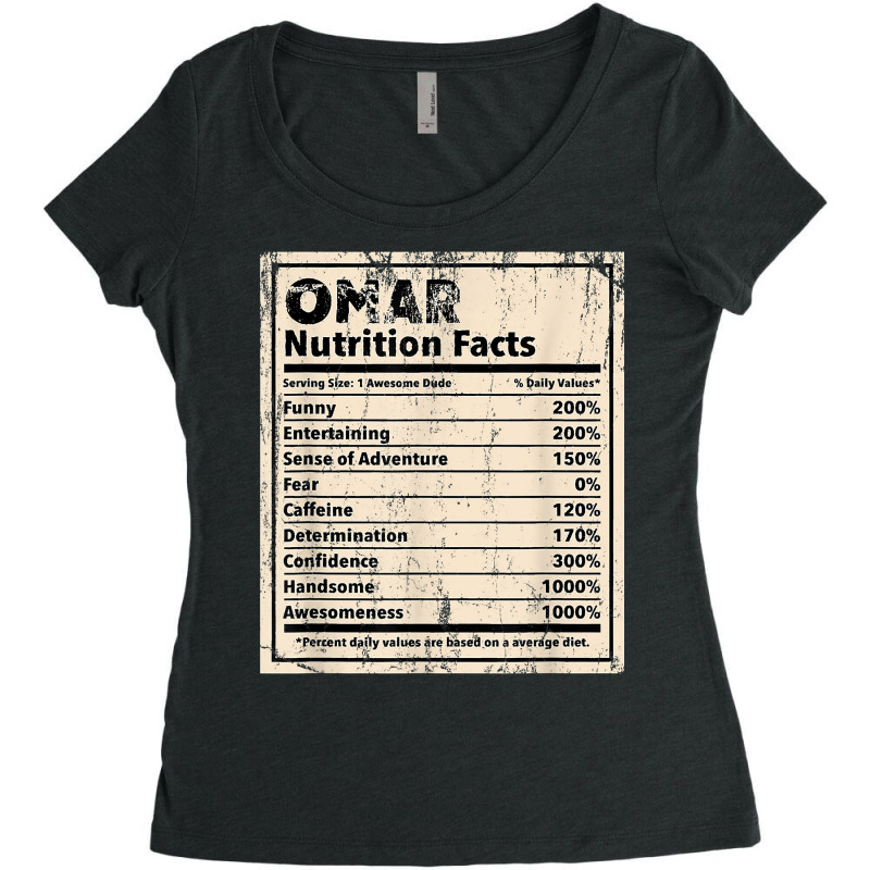 Omar Nutrition Facts Funny Name Humor Nickname Sarcasm T Shirt Women's Triblend Scoop T-shirt by esquezdmonene | Artistshot