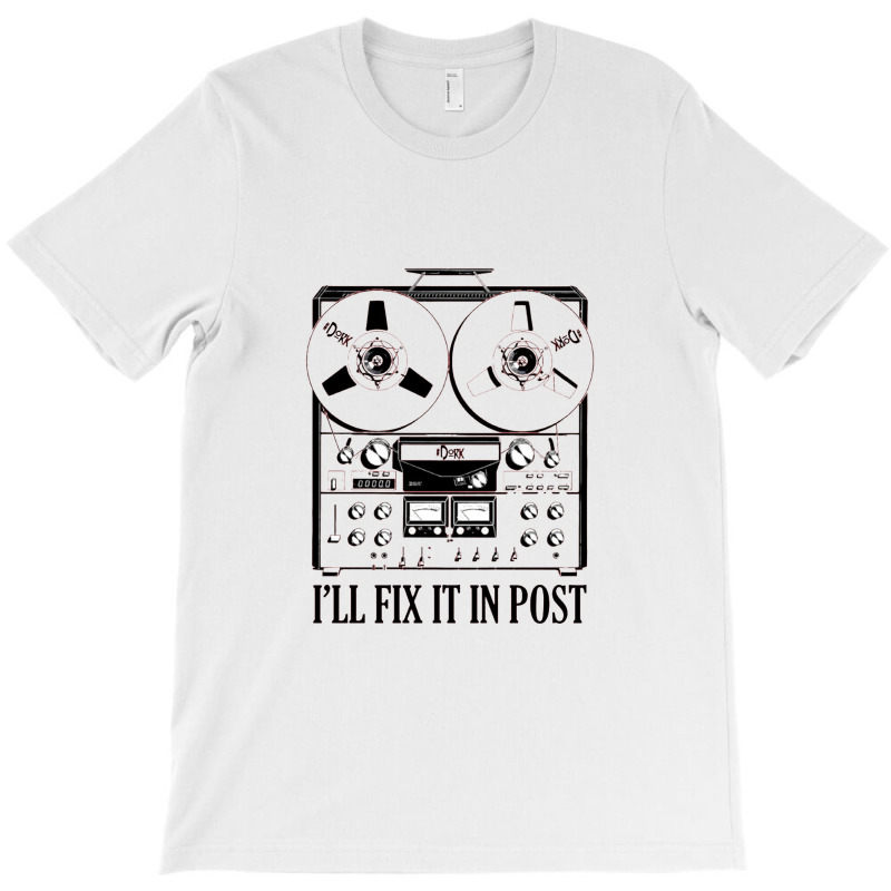 I'll Fix It In Post Production T-shirt | Artistshot