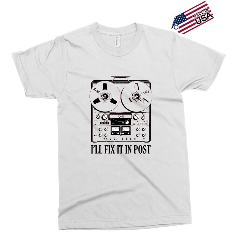 I'll Fix It In Post Production Exclusive T-shirt | Artistshot