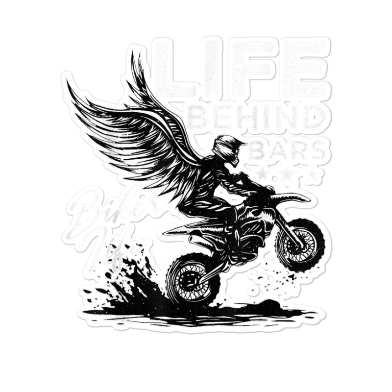 Life Behind Bars Motorcycle Racing Extreme Sports T Shirt Sticker | Artistshot