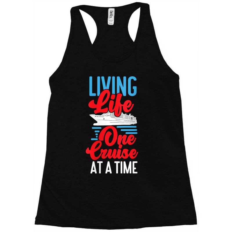 Womens Cruise Ship Vacation Living Life One Cruise At A Time Funny Men Racerback Tank by Brynlee-Everett | Artistshot