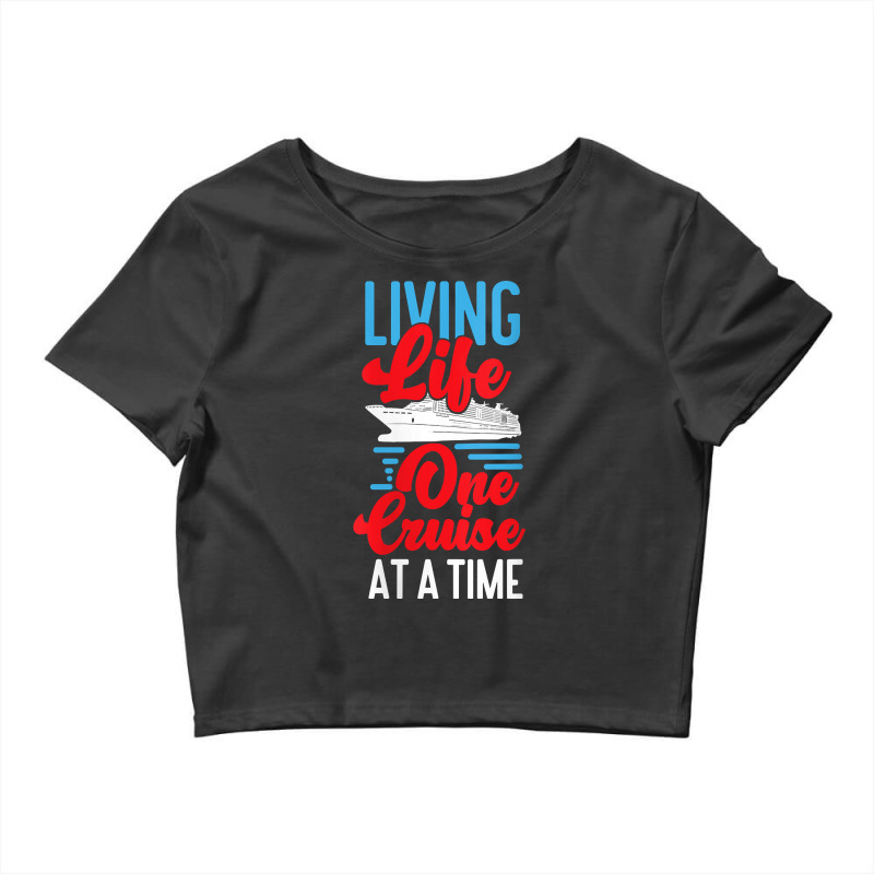 Womens Cruise Ship Vacation Living Life One Cruise At A Time Funny Men Crop Top by Brynlee-Everett | Artistshot