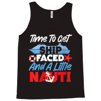 Womens Cruise Ship Vacation Pun Time To Get Ship Faced And A Little Ch Tank Top | Artistshot